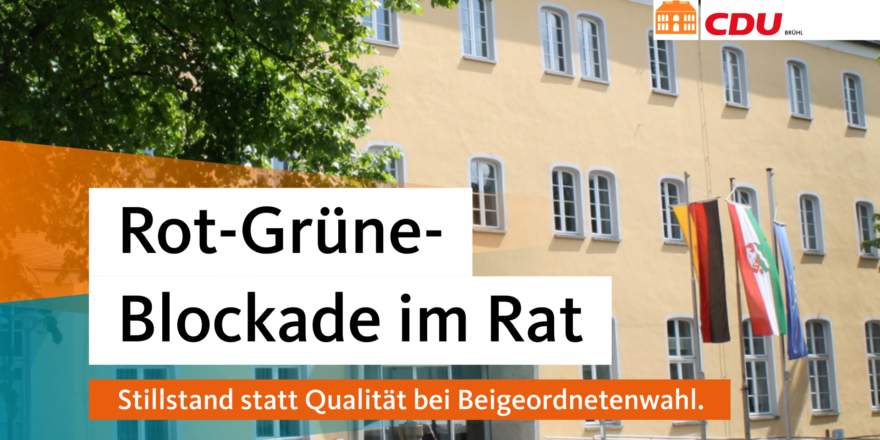 Rot-Grüne-Blockade im Rat: Leitung des Dezernats II der Stadt Brühl bleibt weiterhin unbesetzt. Stillstand statt Qualität